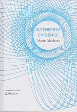 Gathering Evidence by Martin  MacInness
